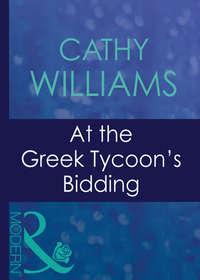 At The Greek Tycoons Bidding, Кэтти Уильямс аудиокнига. ISDN42420354