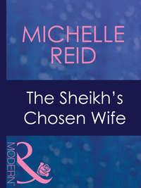 The Sheikhs Chosen Wife, Michelle Reid audiobook. ISDN42420362