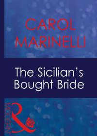 The Sicilian′s Bought Bride, Carol Marinelli аудиокнига. ISDN42420378