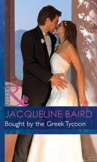 Bought By The Greek Tycoon, JACQUELINE  BAIRD аудиокнига. ISDN42420450