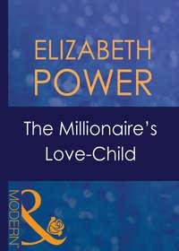 The Millionaire′s Love-Child, Elizabeth  Power аудиокнига. ISDN42420482