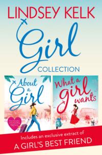 Lindsey Kelk Girl Collection: About a Girl, What a Girl Wants, Lindsey Kelk аудиокнига. ISDN42420570