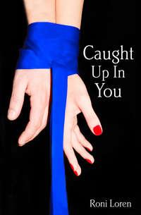 Caught Up In You, Roni Loren audiobook. ISDN42420674