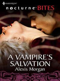 A Vampire′s Salvation - Alexis Morgan