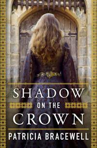 Shadow on the Crown, Patricia  Bracewell аудиокнига. ISDN42421458