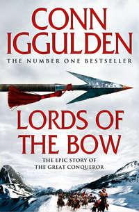 Lords of the Bow - Conn Iggulden