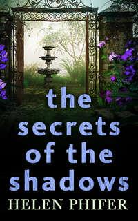 The Secrets Of The Shadows - Helen Phifer