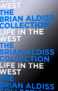 Life in the West - Brian Aldiss