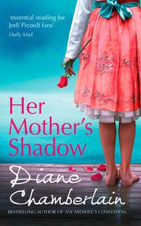 Her Mother′s Shadow, Diane  Chamberlain audiobook. ISDN42421818