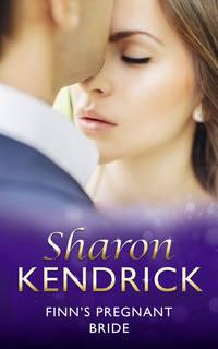 Finn′s Pregnant Bride - Sharon Kendrick