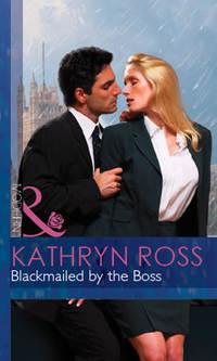 Blackmailed By The Boss, Kathryn  Ross аудиокнига. ISDN42421874