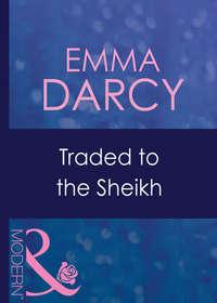 Traded To The Sheikh, Emma  Darcy audiobook. ISDN42421946