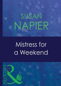 Mistress For A Weekend - Susan Napier
