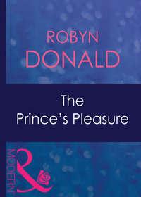 The Prince′s Pleasure - Robyn Donald