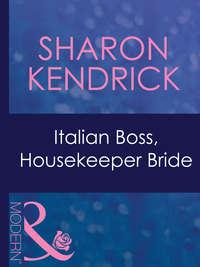Italian Boss, Housekeeper Bride, Sharon Kendrick audiobook. ISDN42422138