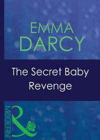 The Secret Baby Revenge, Emma  Darcy audiobook. ISDN42422162