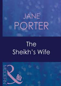 The Sheikh′s Wife - Jane Porter