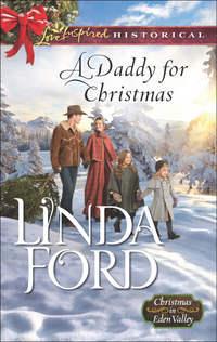 A Daddy For Christmas, Linda  Ford аудиокнига. ISDN42422314