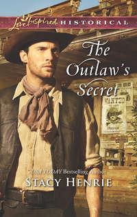 The Outlaw′s Secret, Stacy  Henrie audiobook. ISDN42422330