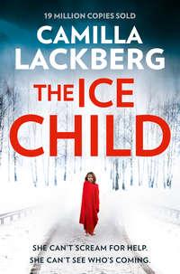 The Ice Child - Камилла Лэкберг