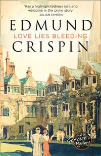 Love Lies Bleeding, Edmund  Crispin аудиокнига. ISDN42422546