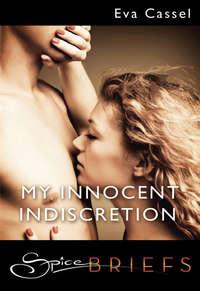 My Innocent Indiscretion - Eva Cassel