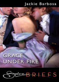 Grace Under Fire - Jackie Barbosa