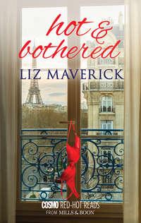 Hot And Bothered, Liz  Maverick audiobook. ISDN42422818