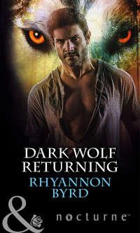 Dark Wolf Returning, Rhyannon  Byrd audiobook. ISDN42423098