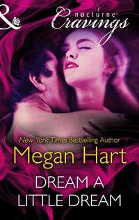 Dream a Little Dream, Megan Hart аудиокнига. ISDN42423330