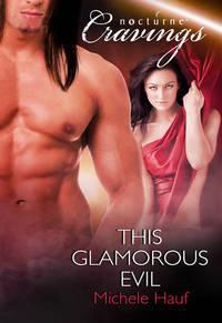 This Glamorous Evil, Michele  Hauf audiobook. ISDN42423418