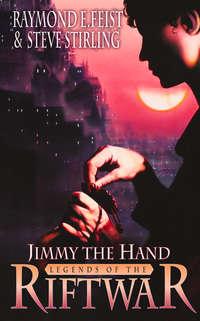 Jimmy the Hand - Raymond Feist