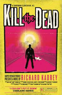 Kill the Dead, Richard  Kadrey аудиокнига. ISDN42423970