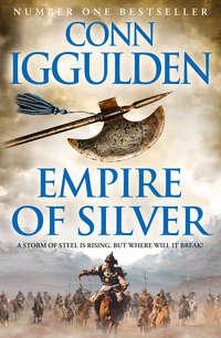 Empire of Silver - Conn Iggulden