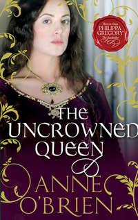 The Uncrowned Queen, Anne  OBrien аудиокнига. ISDN42424282