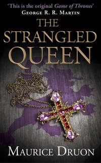 The Strangled Queen, Мориса Дрюона аудиокнига. ISDN42424402