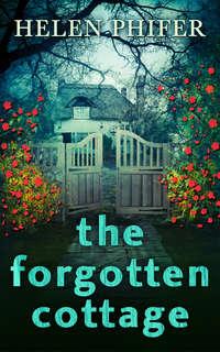 The Forgotten Cottage - Helen Phifer