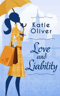 Love And Liability, Katie  Oliver audiobook. ISDN42424682