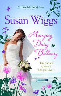 Marrying Daisy Bellamy, Сьюзен Виггс аудиокнига. ISDN42424866