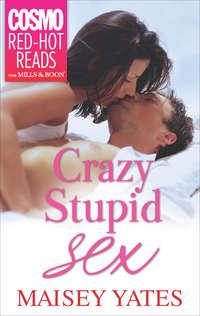 Crazy, Stupid Sex, Maisey  Yates audiobook. ISDN42424922