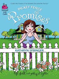 Picket Fence Promises - Kathryn Springer