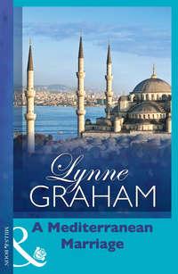 A Mediterranean Marriage, Линн Грэхем audiobook. ISDN42425170