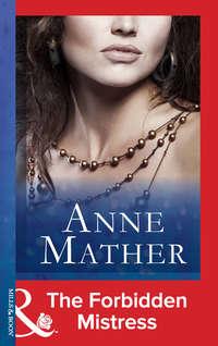 The Forbidden Mistress, Anne  Mather аудиокнига. ISDN42425194