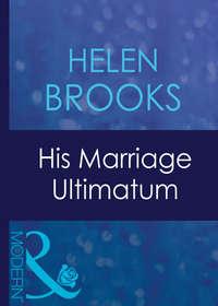 His Marriage Ultimatum - HELEN BROOKS