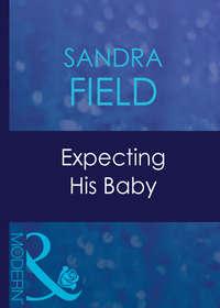 Expecting His Baby, Sandra  Field аудиокнига. ISDN42425258