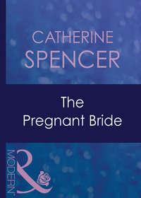The Pregnant Bride, Catherine  Spencer аудиокнига. ISDN42425338