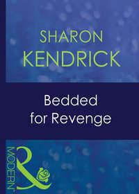 Bedded For Revenge, Sharon Kendrick аудиокнига. ISDN42425354