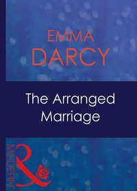 The Arranged Marriage, Emma  Darcy аудиокнига. ISDN42425370