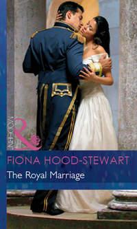 The Royal Marriage - Fiona Hood-Stewart
