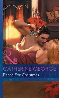 Fiance For Christmas, CATHERINE  GEORGE аудиокнига. ISDN42425466